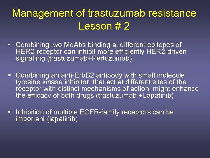 Management of trastuzumab resistance Lesson # 2 • Combining two Mo. Abs binding at