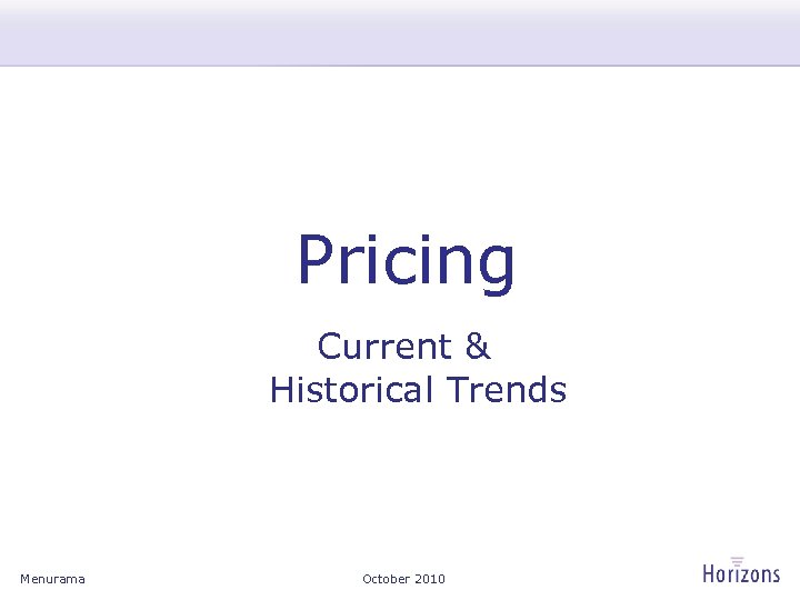Pricing Current & Historical Trends Menurama October 2010 