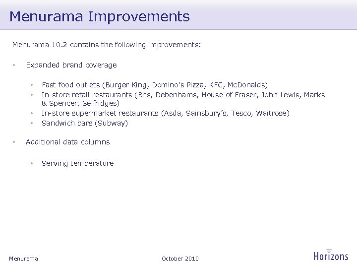 Menurama Improvements Menurama 10. 2 contains the following improvements: • Expanded brand coverage •