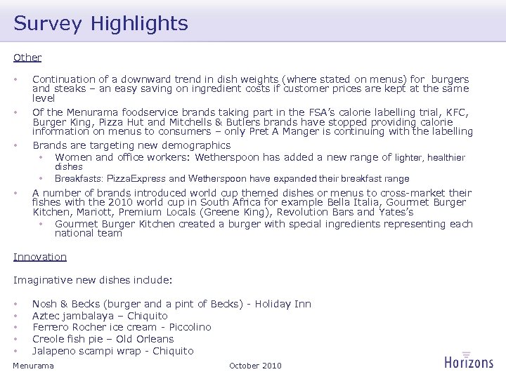 Survey Highlights Other • • Continuation of a downward trend in dish weights (where