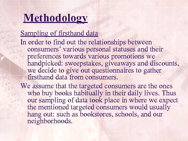Methodology Sampling of firsthand data In order to find out the relationships between consumers’