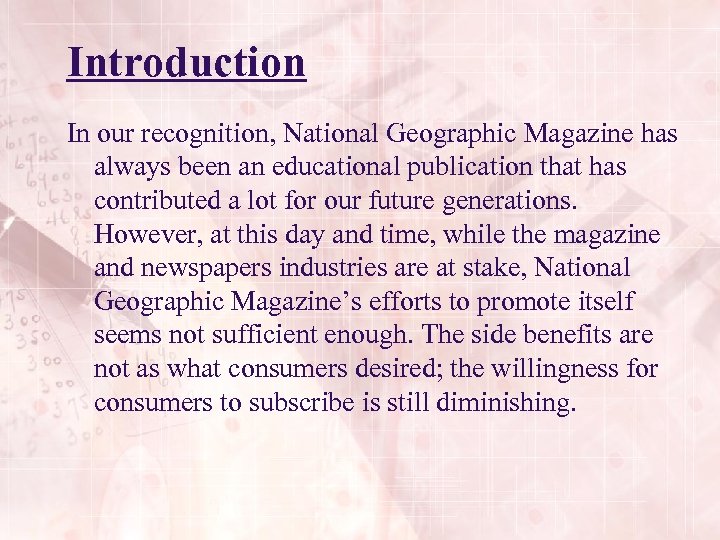 Introduction In our recognition, National Geographic Magazine has always been an educational publication that