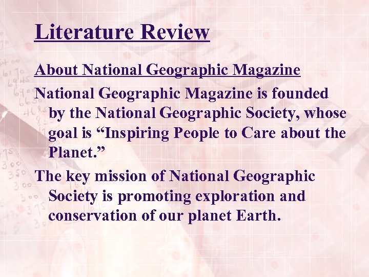 Literature Review About National Geographic Magazine is founded by the National Geographic Society, whose