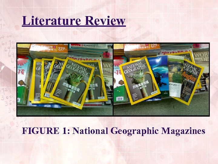Literature Review FIGURE 1: National Geographic Magazines 
