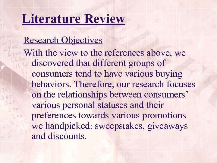 Literature Review Research Objectives With the view to the references above, we discovered that