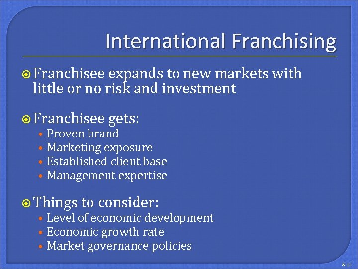 International Franchising Franchisee expands to new markets with little or no risk and investment