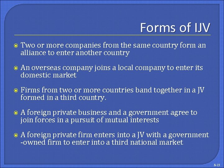 Forms of IJV Two or more companies from the same country form an alliance