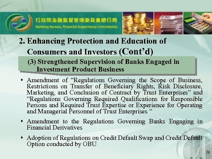 2. Enhancing Protection and Education of Consumers and Investors (Cont’d) (3) Strengthened Supervision of