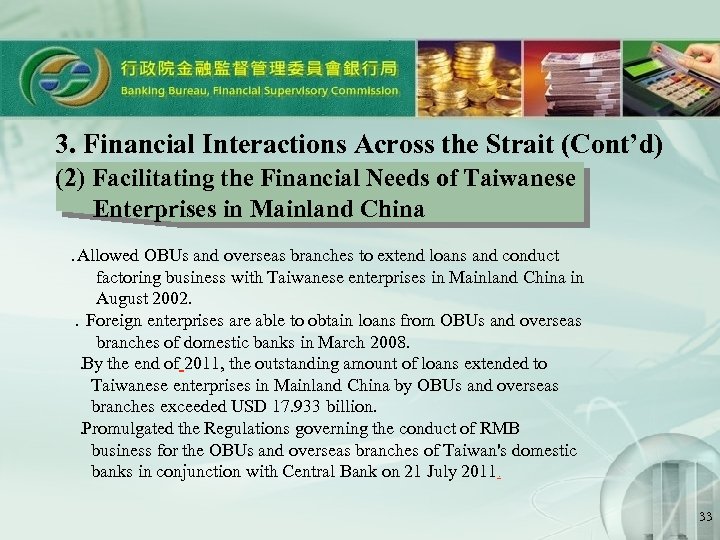 3. Financial Interactions Across the Strait (Cont’d) (2) Facilitating the Financial Needs of Taiwanese