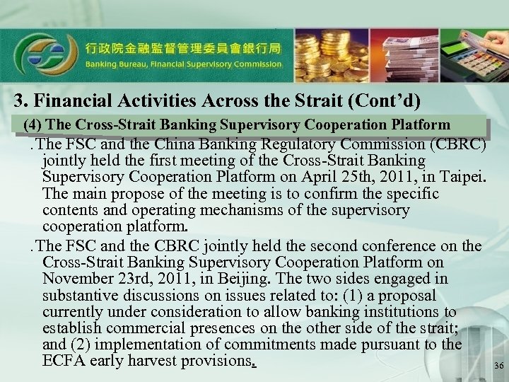 3. Financial Activities Across the Strait (Cont’d) (4) The Cross-Strait Banking Supervisory Cooperation Platform