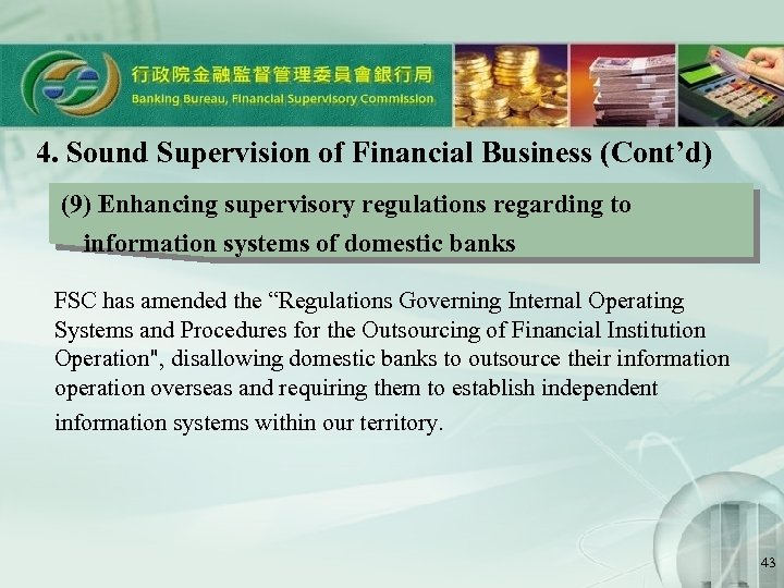 4. Sound Supervision of Financial Business (Cont’d) (9) Enhancing supervisory regulations regarding to information