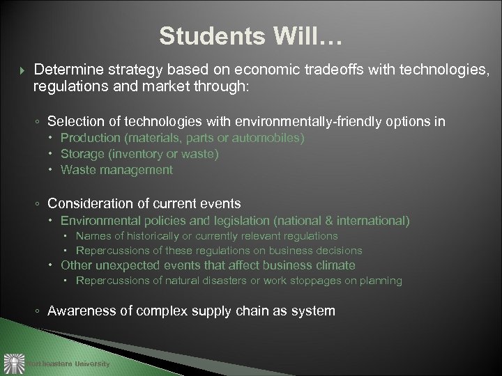 Students Will… Determine strategy based on economic tradeoffs with technologies, regulations and market through: