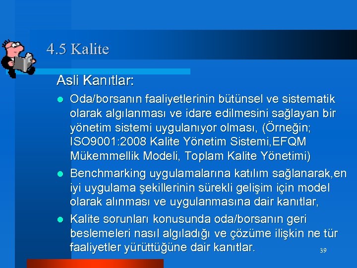 4. 5 Kalite Asli Kanıtlar: Oda/borsanın faaliyetlerinin bütünsel ve sistematik olarak algılanması ve idare