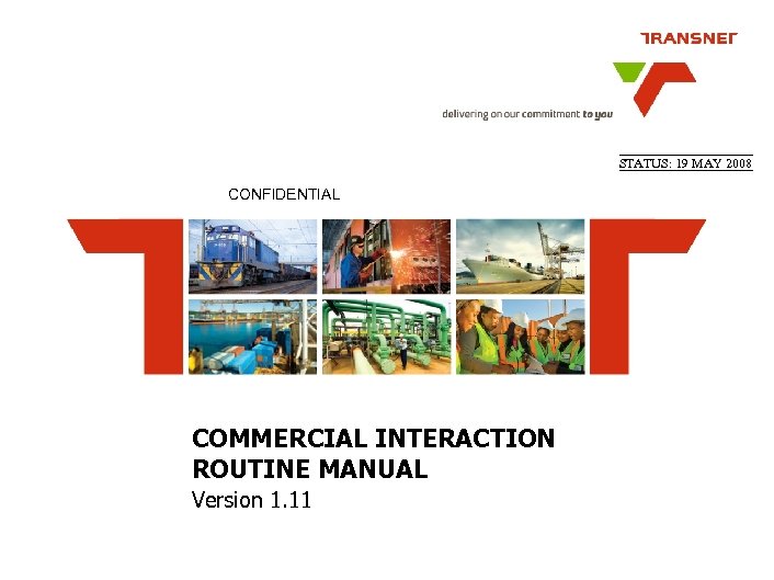 STATUS: 19 MAY 2008 CONFIDENTIAL COMMERCIAL INTERACTION ROUTINE MANUAL Version 1. 11 