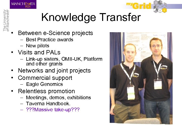 Knowledge Transfer • Between e-Science projects – Best Practice awards – New pilots •