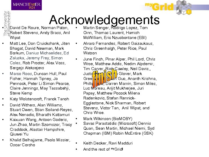  • • Acknowledgements David De Roure, Norman Paton, Robert Stevens, Andy Brass, Anil