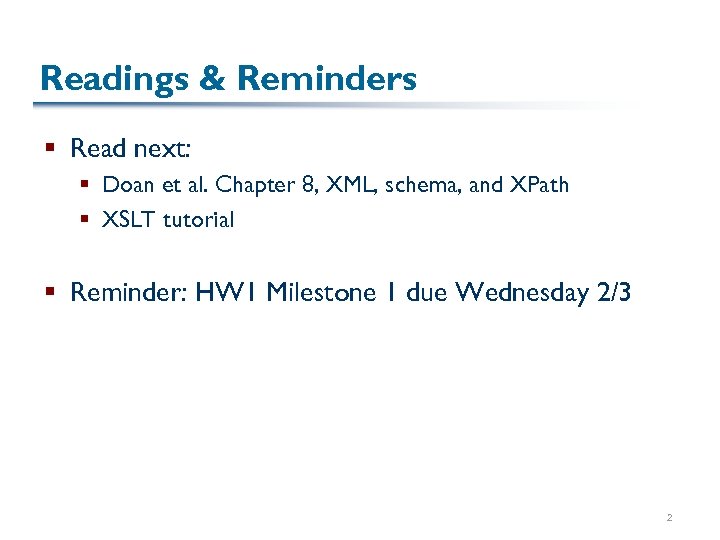 Readings & Reminders § Read next: § Doan et al. Chapter 8, XML, schema,