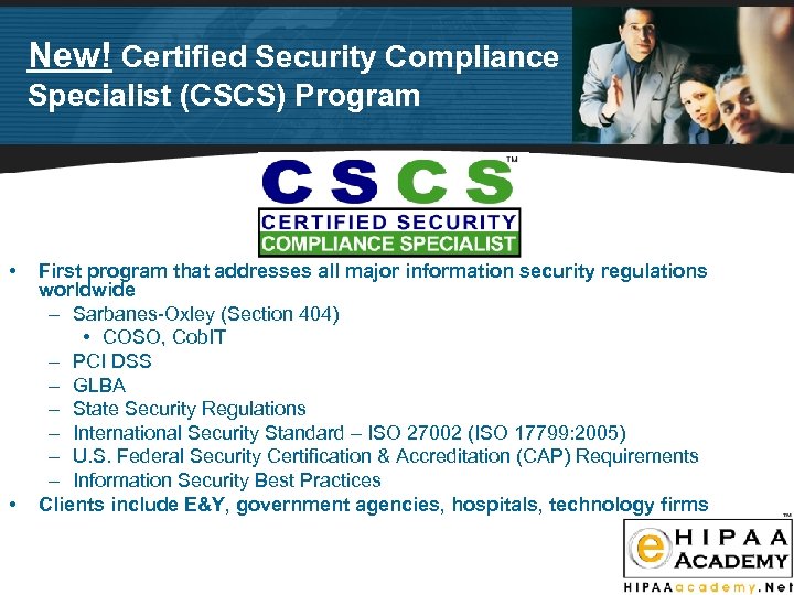 New! Certified Security Compliance Specialist (CSCS) Program • • First program that addresses all
