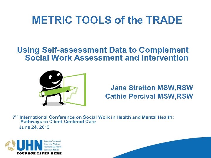 METRIC TOOLS of the TRADE Using Self-assessment Data to Complement Social Work Assessment and