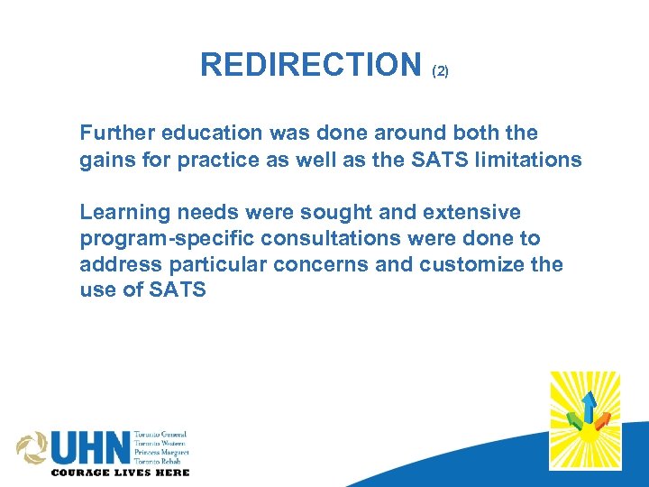 REDIRECTION (2) Further education was done around both the gains for practice as well