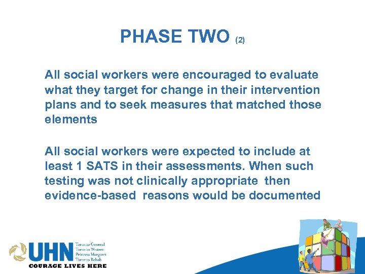 PHASE TWO (2) All social workers were encouraged to evaluate what they target for