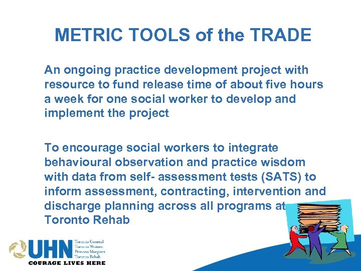 METRIC TOOLS of the TRADE An ongoing practice development project with resource to fund