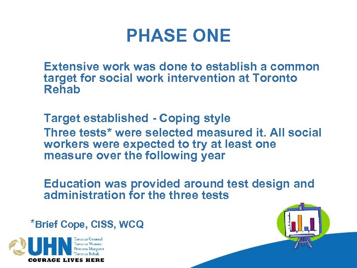 PHASE ONE Extensive work was done to establish a common target for social work