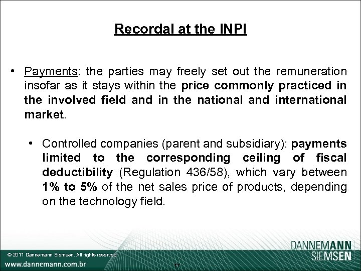 Recordal at the INPI • Payments: the parties may freely set out the remuneration