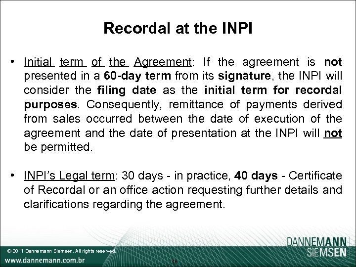 Recordal at the INPI • Initial term of the Agreement: If the agreement is