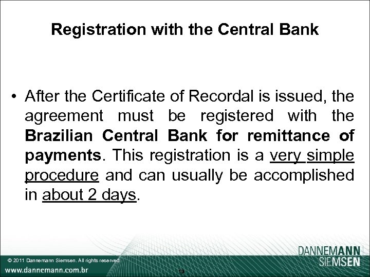 Registration with the Central Bank • After the Certificate of Recordal is issued, the