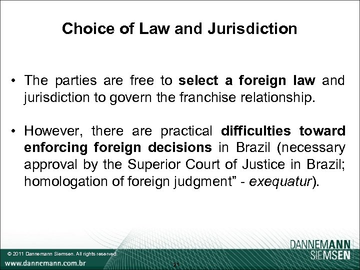 Choice of Law and Jurisdiction • The parties are free to select a foreign