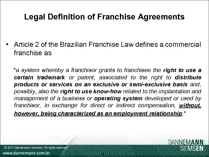 Legal Definition of Franchise Agreements • Article 2 of the Brazilian Franchise Law defines