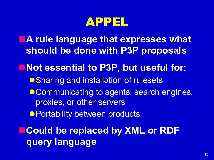 APPEL n A rule language that expresses what should be done with P 3