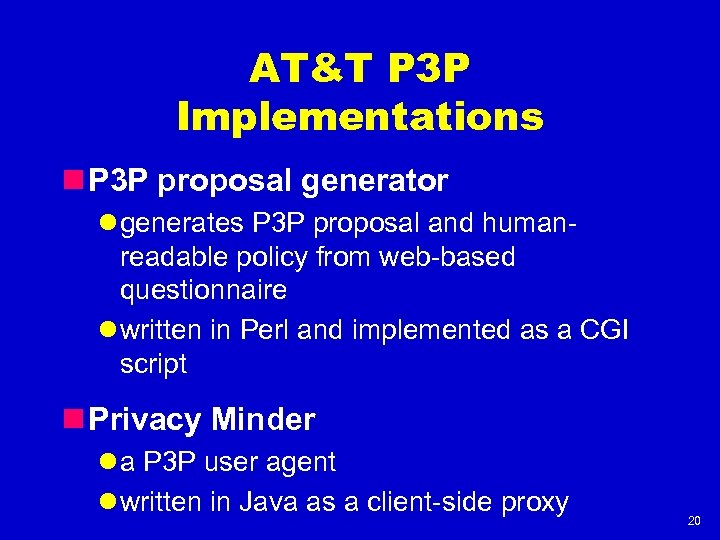 AT&T P 3 P Implementations n P 3 P proposal generator l generates P