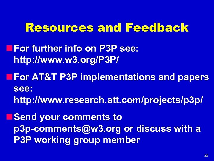 Resources and Feedback n For further info on P 3 P see: http: //www.