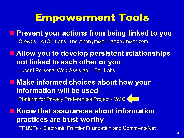 Empowerment Tools n Prevent your actions from being linked to you Crowds - AT&T