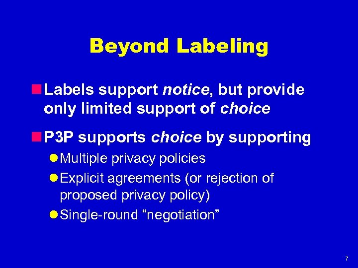 Beyond Labeling n Labels support notice, but provide only limited support of choice n