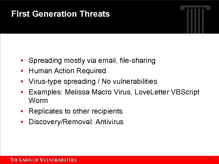 First Generation Threats § Spreading mostly via email, file-sharing § Human Action Required §