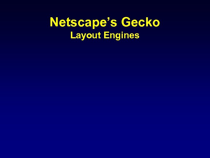 Netscape’s Gecko Layout Engines 