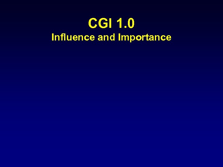 CGI 1. 0 Influence and Importance 