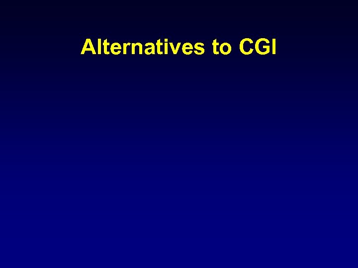 Alternatives to CGI 