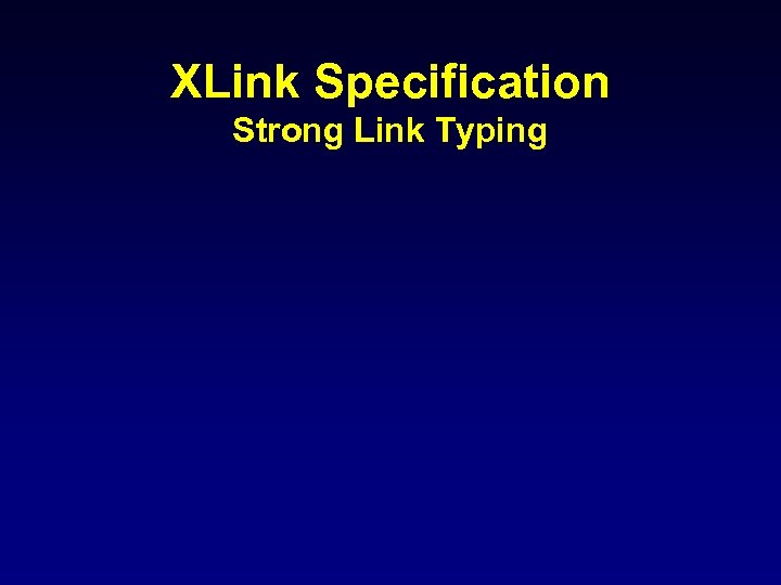 XLink Specification Strong Link Typing 