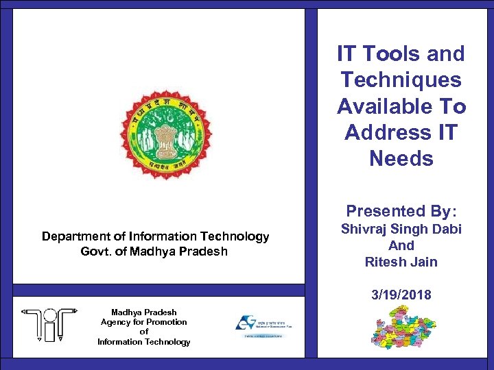 IT Tools and Techniques Available To Address IT Needs Presented By: Department of Information