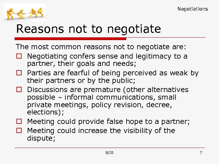 Negotiations Reasons not to negotiate The most common reasons not to negotiate are: o