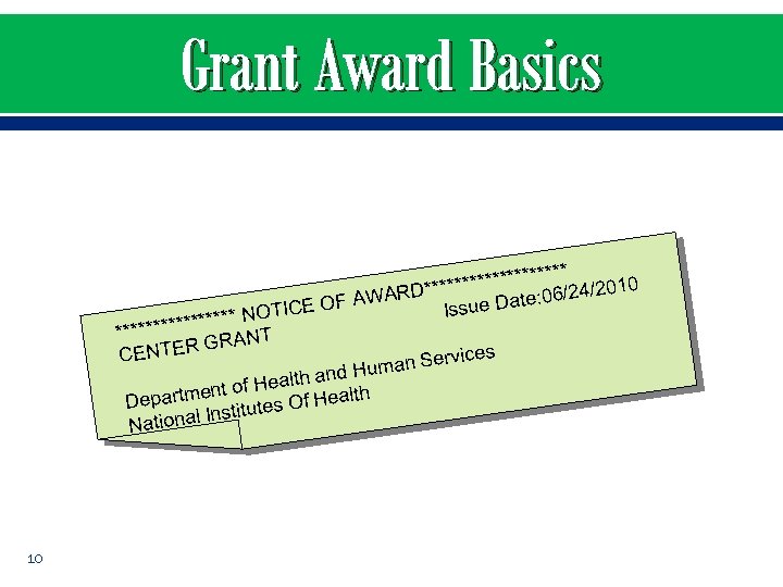 Grant Award Basics ********** /24/2010 D***** te: 06 F AWAR Issue Da TICE O