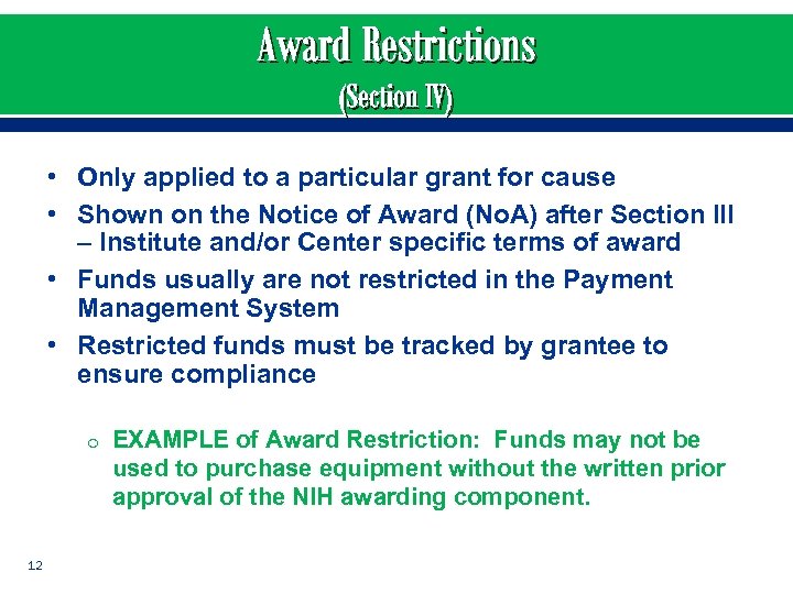 Award Restrictions (Section IV) • Only applied to a particular grant for cause •