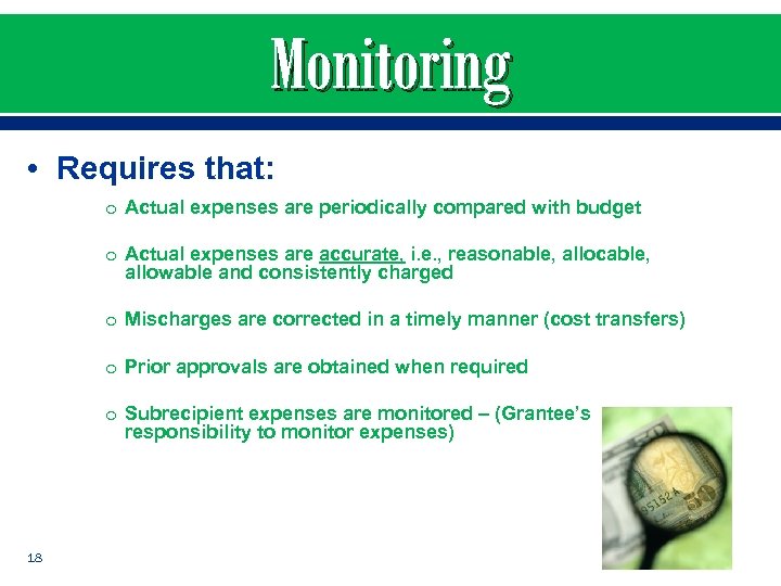 Monitoring • Requires that: o Actual expenses are periodically compared with budget o Actual