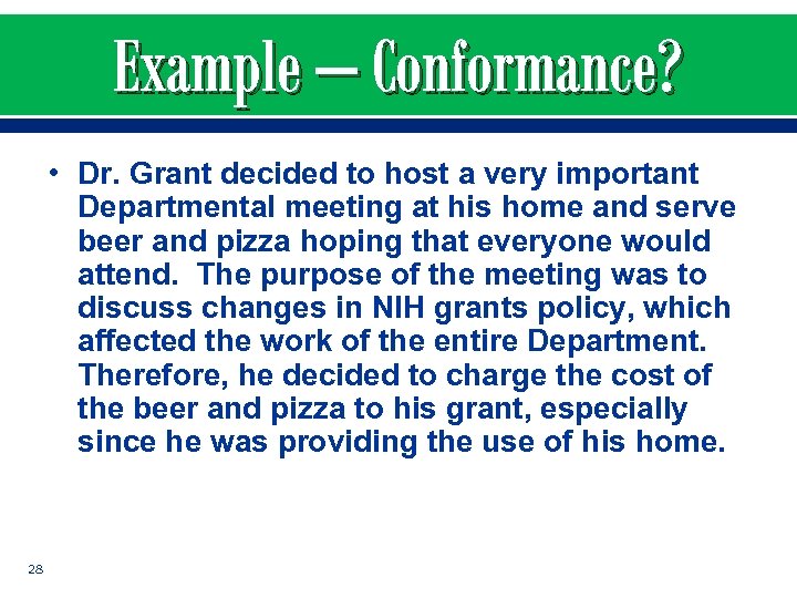 Example – Conformance? • Dr. Grant decided to host a very important Departmental meeting