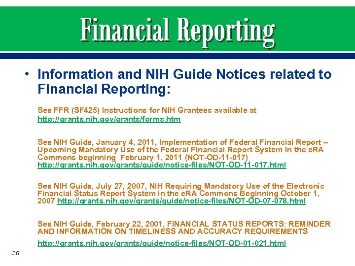 Financial Reporting • Information and NIH Guide Notices related to Financial Reporting: See FFR