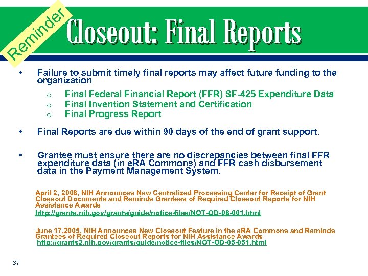 er nd i Closeout: Final Reports em R • Failure to submit timely final